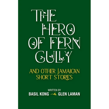 The Hero of Fern Gully and Other Jamaican Short Stories (Paperback)