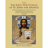 The Sacred Writings of St. John the Apostle: The Biblical Scholarship Series on the New Testament Writing Modern Received Ecleptic Text Compared to th