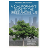 A Californian's Guide to the Trees Among Us: Expanded and Updated