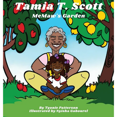 Tamia T. Scott: MeMaw's Garden