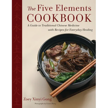 The Five Elements Cookbook: A Guide to Traditional Chinese Medicine with Recipes for Everyday Healing