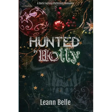 Hunted in Holly: A Dark Fantasy Christmas Romance