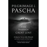 Pilgrimage to Pascha: A Daily Devotional for Great Lent