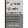 Cayman Islands Environment: History, Politics, Business and Financial Management, Commercial Directories, Education, Society and Customs