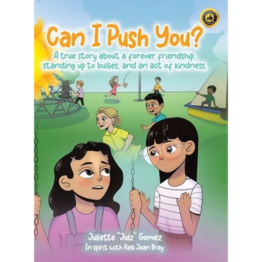 Can I Push You?: A story about a forever friendship, standing up to bullies, and an act of kindness