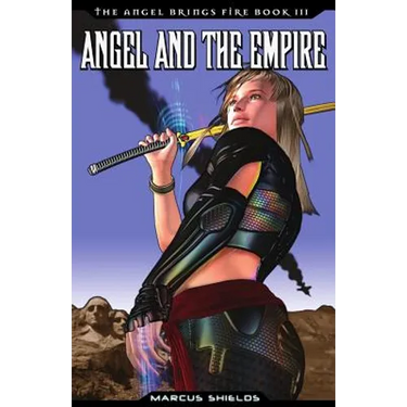 Angel and The Empire: Book 3 of The Angel Brings Fire