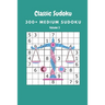 Classic Sudoku: 300+ Medium sudoku Volume 3