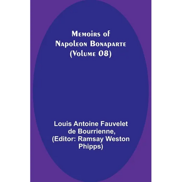Memoirs of Napoleon Bonaparte (Volume 08)