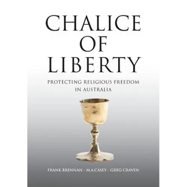 Chalice of Liberty: Protecting Religious Freedom in Australia