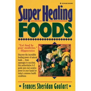 Super Healing Foods: Discover the Incredible Healing Power of Natural Foods