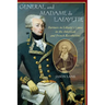 General and Madam de Lafayette: Partners in Liberty's Cause in the American and French Revolutions