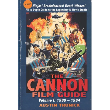 The Cannon Film Guide: Volume I, 1980-1984