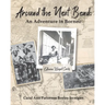 Around the Next Bend: An Adventure in Borneo
