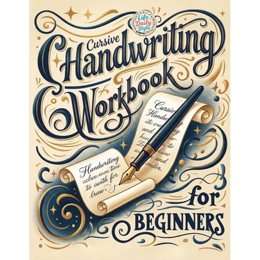 Cursive Handwriting Workbook: Calligraphy Techniques-Learning and Mastering the Art of Writing through Practice and Tracing for Teens and Beginners