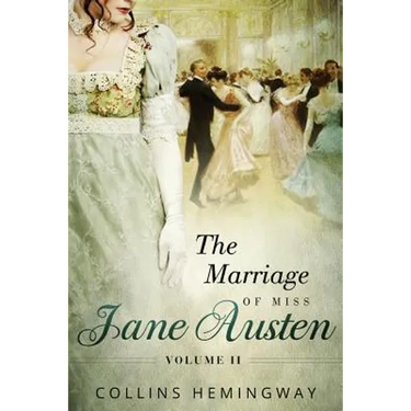 The Marriage of Miss Jane Austen: Volume II
