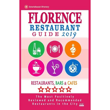 Florence Restaurant Guide 2019: Best Rated Restaurants in Florence, Italy - Restaurants, Bars and Cafes Recommended for Visitors, Guide 2019