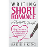 Writing Short Romance for Pleasure and Profit