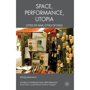Performance, Space, Utopia: Cities of War, Cities of Exile