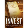 How to invest: Investing in gold and silver