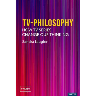Tv-Philosophy: How TV Series Change Our Thinking