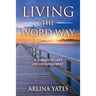 Living the Word Way: A Journey of Hope and Encouragement