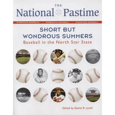 The National Pastime: Short But Wondrous Summers: Baseball in the North Star State