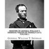 Memoirs of General William T. Sherman, writen by himself (1875). By: General William T. Sherman: (Volume 1). in two volumes