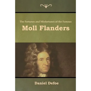 The Fortunes and Misfortunes of the Famous Moll Flanders