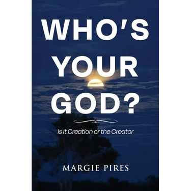 Who's Your God?: Is It Creation or the Creator