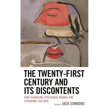 Twenty-First Century and Its Discontents: How Changing Discourse Norms are Changing Culture