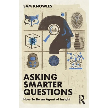 Asking Smarter Questions: How to Be an Agent of Insight