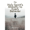 The Holy Spirit's Ministry to Every Believer