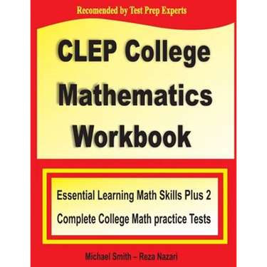 CLEP College Mathematics Workbook: Essential Learning Math Skills Plus Two College Math Practice Tests