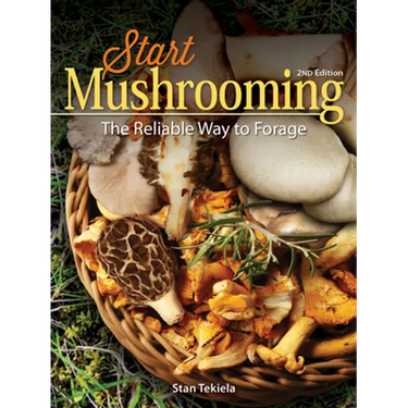 Start Mushrooming: The Reliable Way to Forage