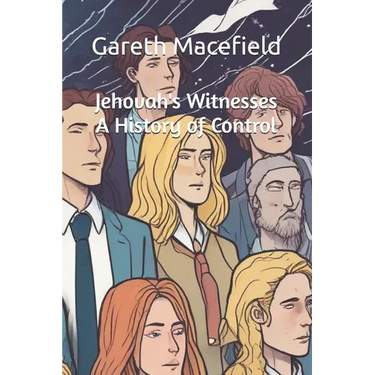 Jehovah's Witnesses - A History of Control