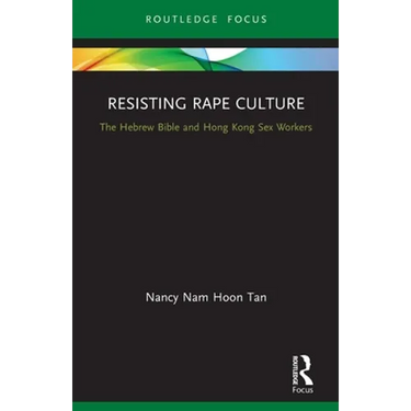 Resisting Rape Culture: The Hebrew Bible and Hong Kong Sex Workers