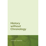 History Without Chronology
