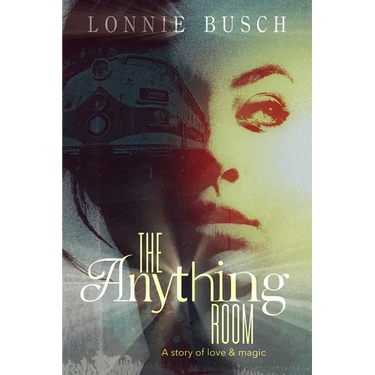 The Anything Room: A story of love & magic