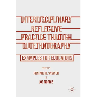 Interdisciplinary Reflective Practice Through Duoethnography: Examples for Educators