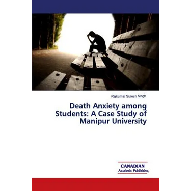 Death Anxiety among Students: A Case Study of Manipur University