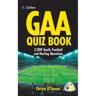 GAA Quiz Book: Over 2,000 Gaelic Football and Hurling Questions