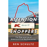 Attention Kmart Shoppers: The Rise and Fall of America's First Big Discounter