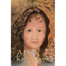 A Holy Kaleidoscope: A Novel Based on a True Story
