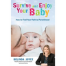 Survive and Enjoy Your Baby: How to Find Your Path to Parenthood