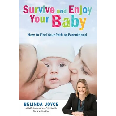 Survive and Enjoy Your Baby: How to Find Your Path to Parenthood