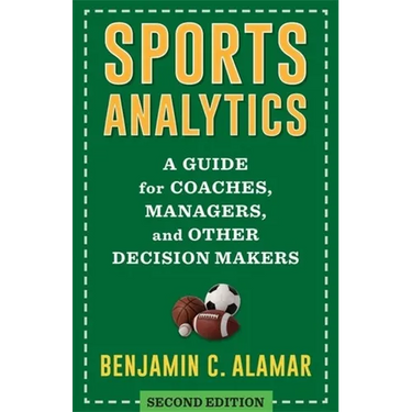 Sports Analytics: A Guide for Coaches, Managers, and Other Decision Makers