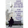 I Know God Is Able, But Will He Do It for Me?
