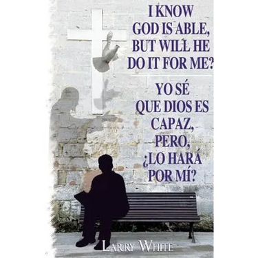 I Know God Is Able, But Will He Do It for Me?