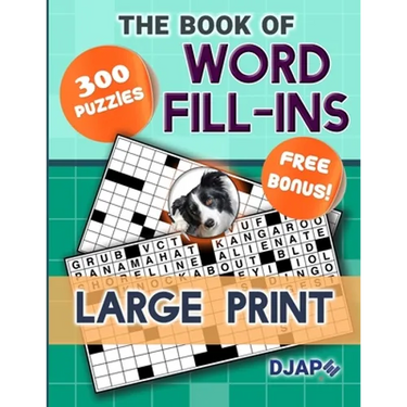 The Book of Word Fill-Ins: 300 Puzzles, Large Print