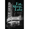 Eat, Sleep, Love